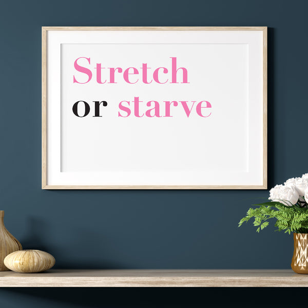 Stretch or Starve